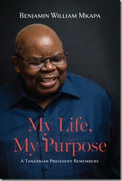 Benjamin Mkapa - My Life, My Purpose