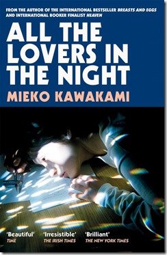Mieko Kawakami - All the Lovers in the Night