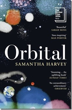 Samantha Harvey - Orbital